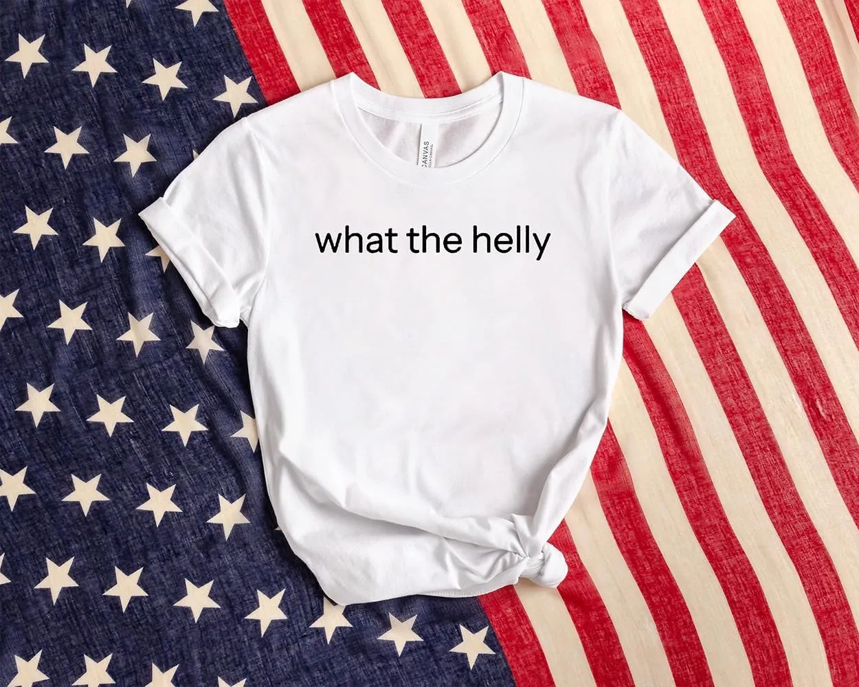 What The Helly T-Shirt Funny Gen Z Trend Shirt Unisex T-Shirt
